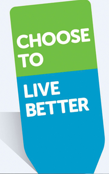 Large text that reads: Choose to live better