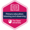 Primary education: listening and observing