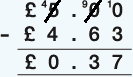 Y swm yw £5.00 – £4.63 = £0.37.