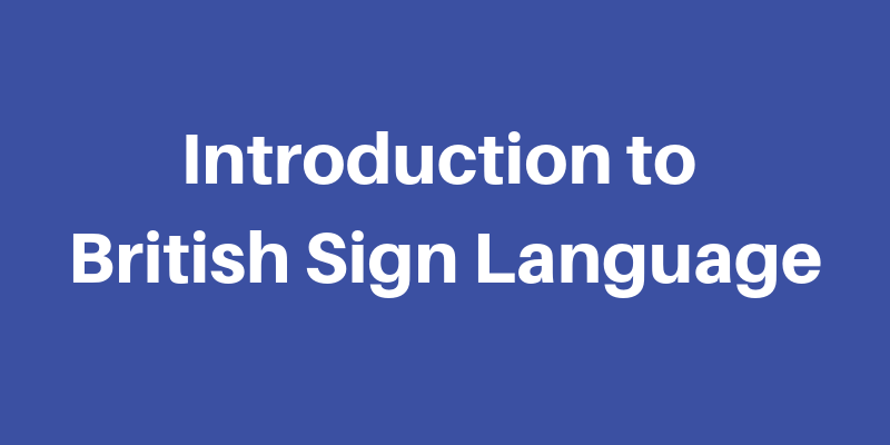 British Sign Language introduction