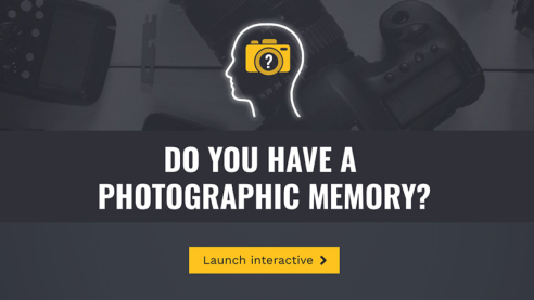 Do you have a photographic memory?