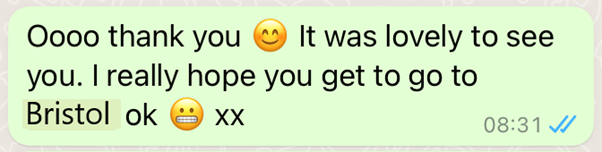 Whatsapp image, thanks, lovely to see you. Hope you get to Bristol ok, smiley face emoji.