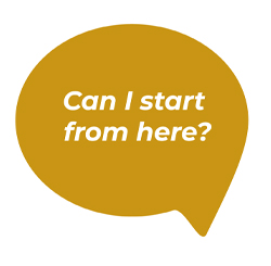 speech bubble with the text: ‘Can I start from here?’