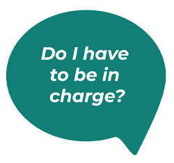 speech bubble image with the text: ‘Do I have to be in charge?’