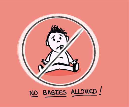 A sign saying ‘No babies allowed’.