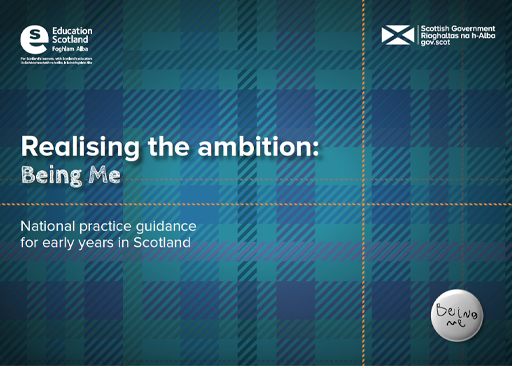 The cover of ‘Realising the ambition: being me. National practice guidance for early years in Scotland’