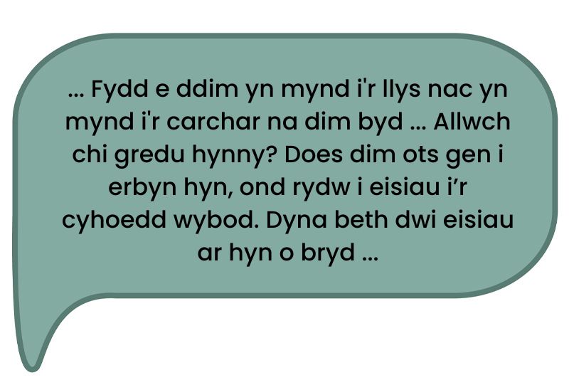 Dyma’r dyfyniad: ‘... Fydd e ddim yn mynd i'r llys nac yn mynd i'r carchar na dim byd ... Allwch chi gredu hynny? Does dim ots gen i erbyn hyn, ond rydw i eisiau i’r cyhoedd wybod. Dyna beth dwi eisiau ar hyn o bryd ...’