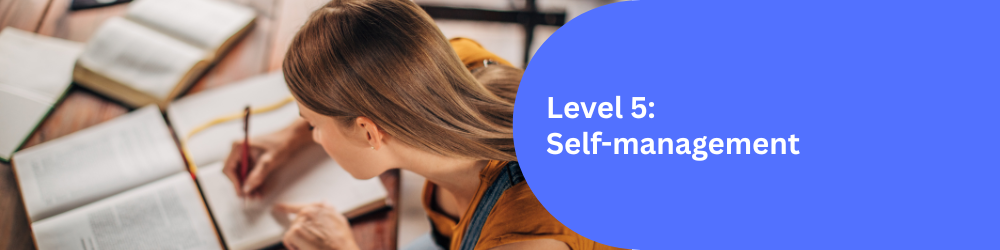 Level 5: Self-management