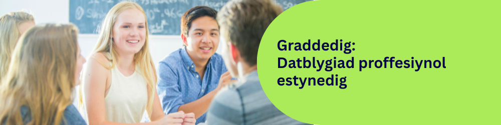 Graddedig: Datblygiad proffesiynol estynedig