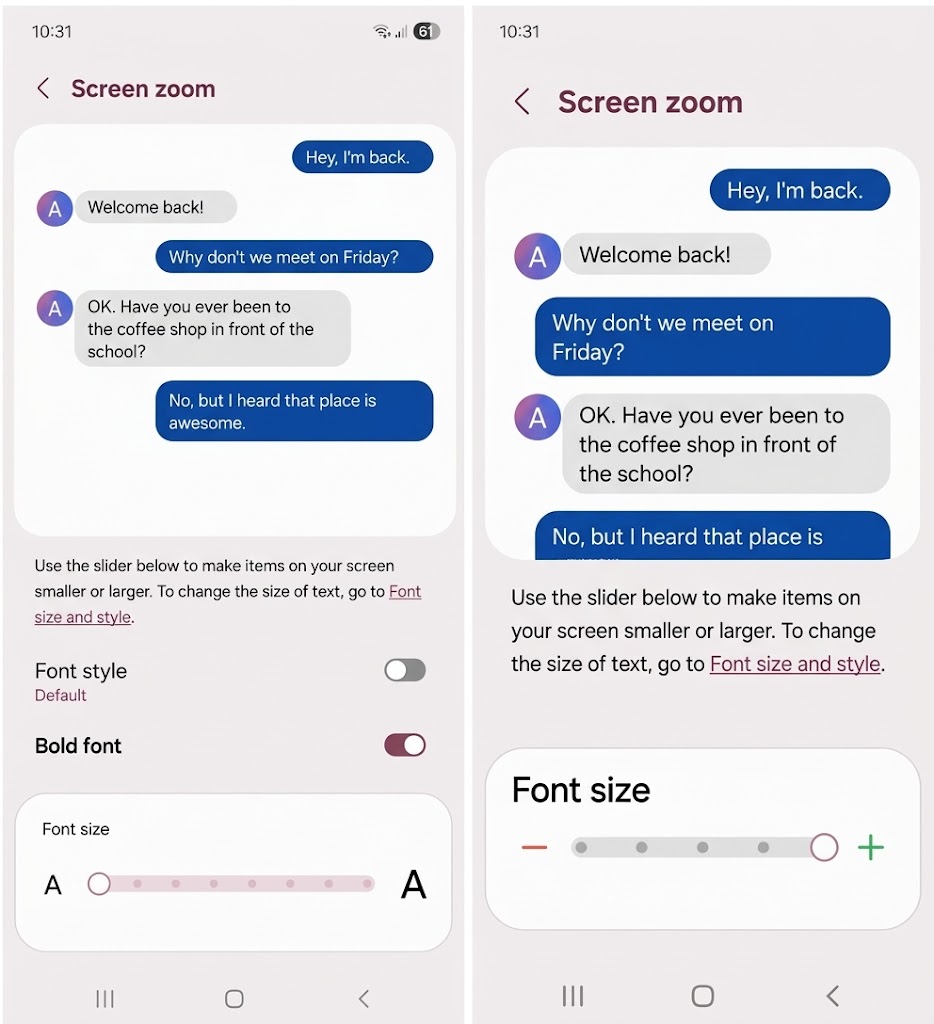 Two screenshots of the Screen zoom page on an Android device. Both screenshots show a text conversation followed by the instruction: 'Use the slider below to make items on your screen smaller or larger. To change the size of text, go to Font size and style.
The left-hand screenshot has a slider beneath it with the slider knob set to the first (leftmost) position. 
The right-hand screenshot has a slider beneath it with the slider knob set at the far right notch, showing the zoomed-in state.