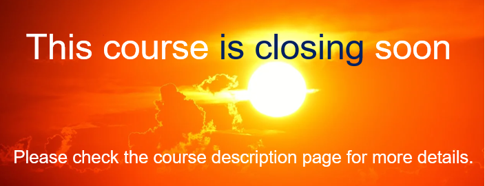 This image reads: 'This course is closing soon. For more details please see the Course description page'.