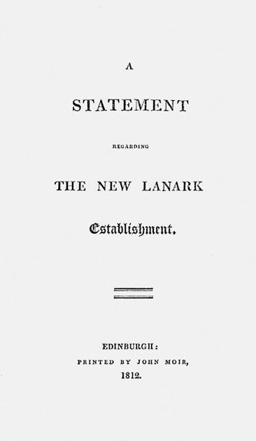 Frontispiece of A Statement Regarding the New Lanark Establishment, 1812, Donnachie-Owen Collection. This pamphlet was written by Owen to attract prospective partners and was a forerunner of his essays on the formation of character.