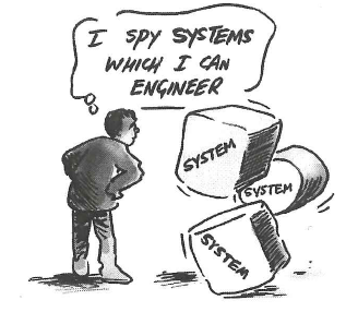 A cartoon of a man's thought bubble: ‘I spy systems which I can engineer’.
