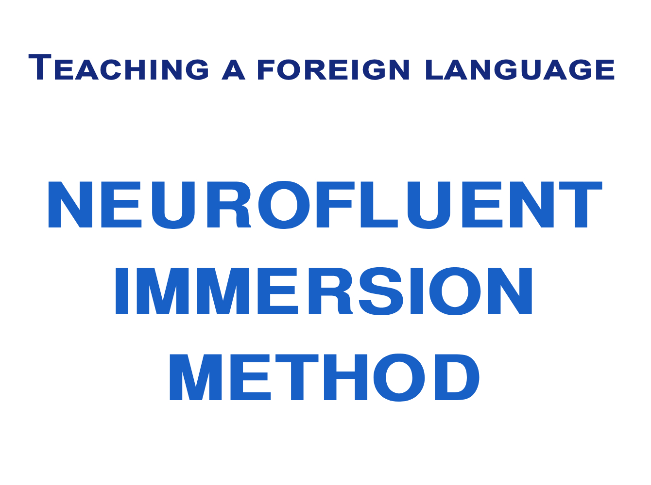 Teaching a Second Language with NeuroFluent Immersion