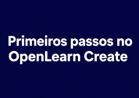 Primeiros passos no OpenLearn Create