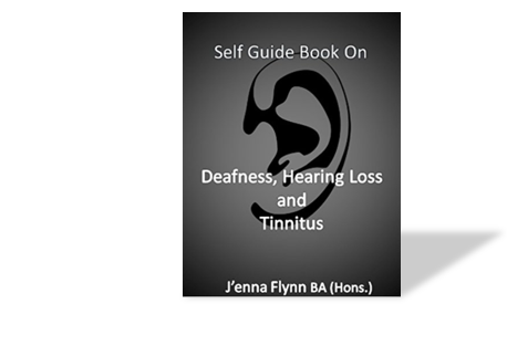 The image is of a front cover of the book ‘A Self-Guide Book on Deafness, Hearing Loss and Tinnitus’ by J’enna Flynn.