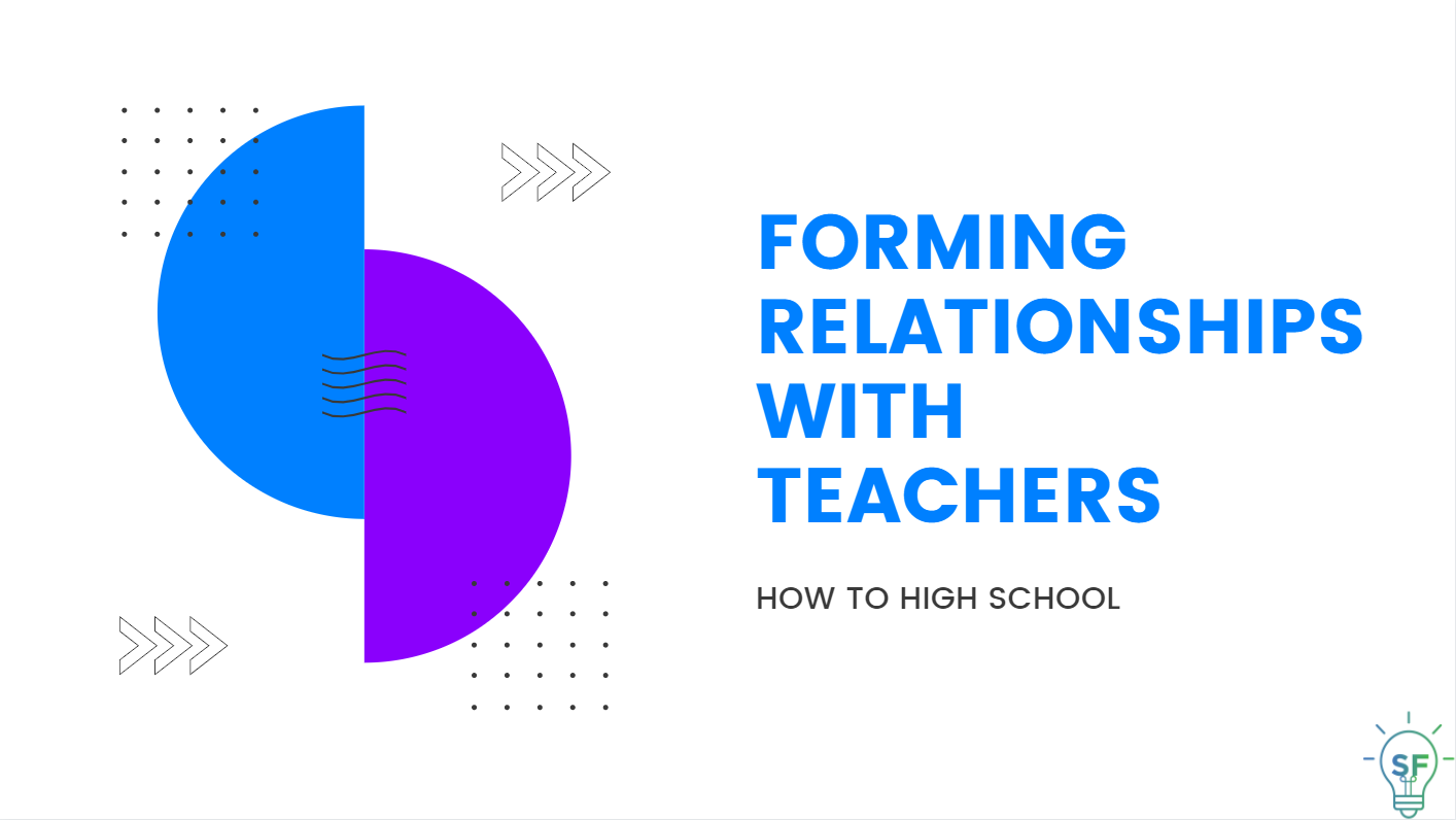 Forming Relationships with Teachers