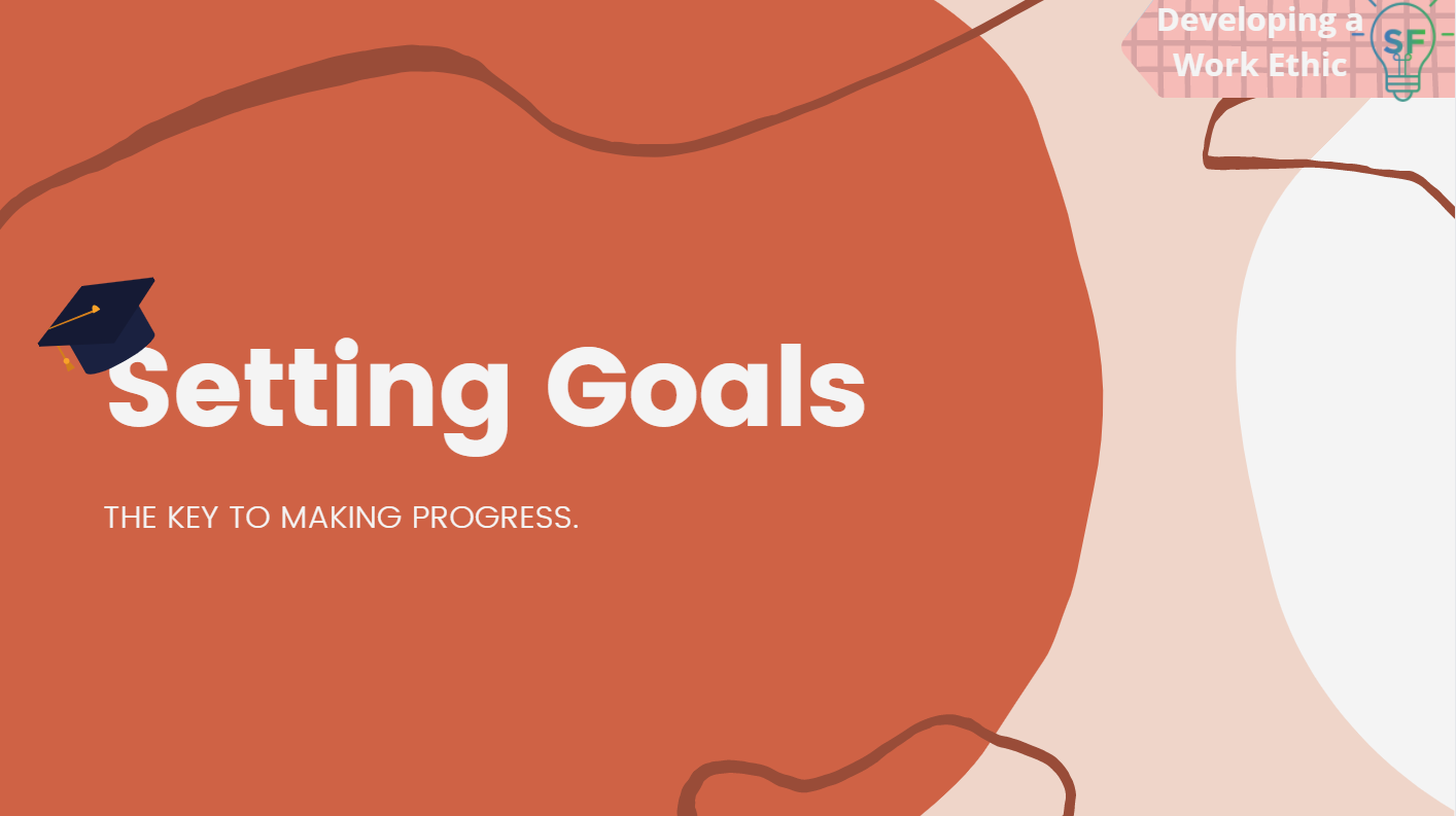 Setting Goals: The key to making progress.
