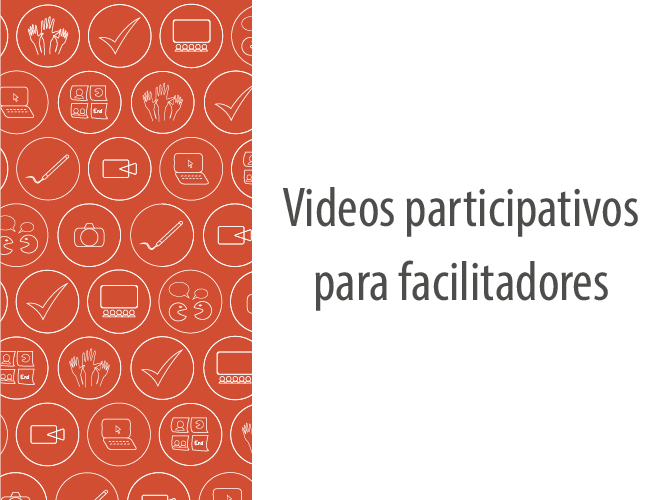 Videos participativos para facilitadores