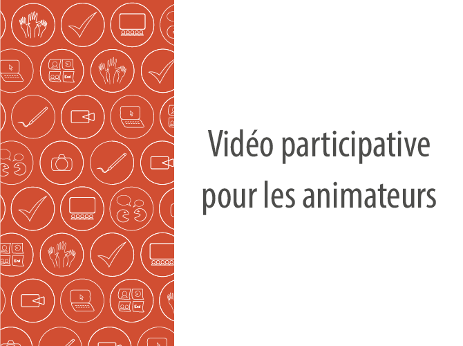 Vidéo participative pour les animateurs
