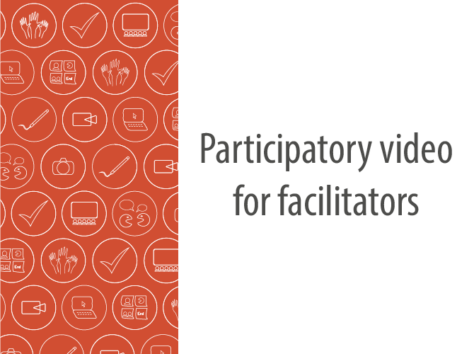 Participatory video for facilitators