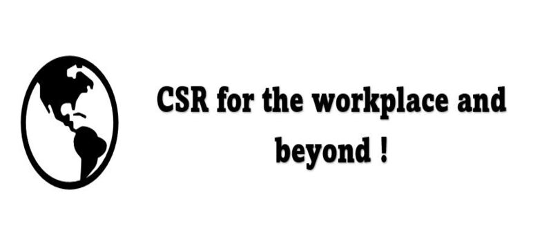 CSR for the workplace and beyond !  