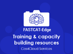 FASTCAT-Edge Training and capacity building resources