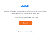 A pop up asking if you’d like to receive Zoom’s newsletter.