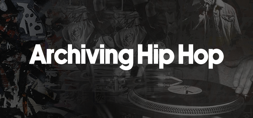 Archiving Hip Hop: 50 years in the making