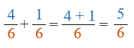4/6 plus 1/6 is the same as 4+1/6 which is equal to 5/6