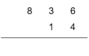 836 written above 14, with 6 and 4 aligned vertically, then 3 and 1