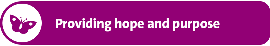 Providing hope and purpose