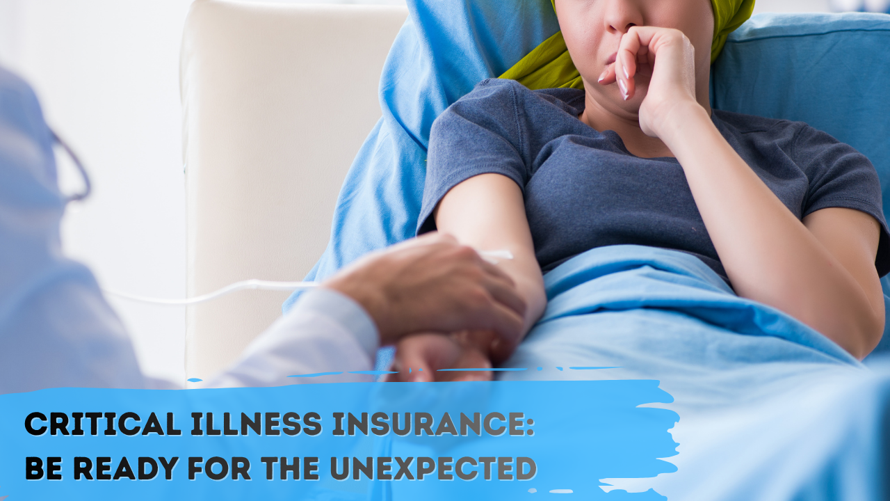 Critical Illness Insurance: Be Ready for the Unexpected
