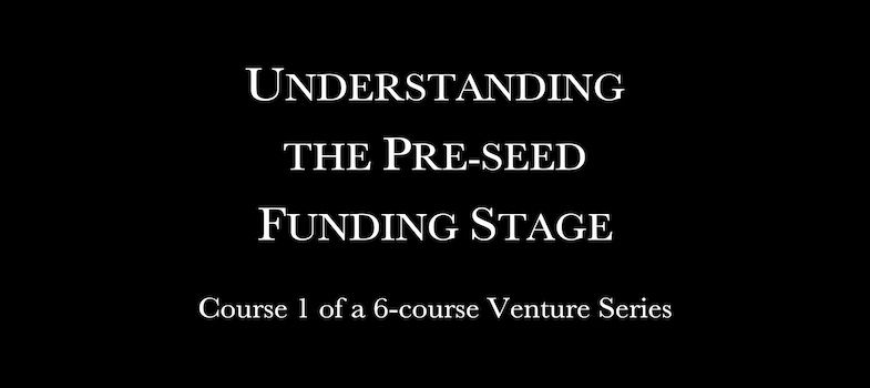 Understanding the Pre-Seed Funding Stage