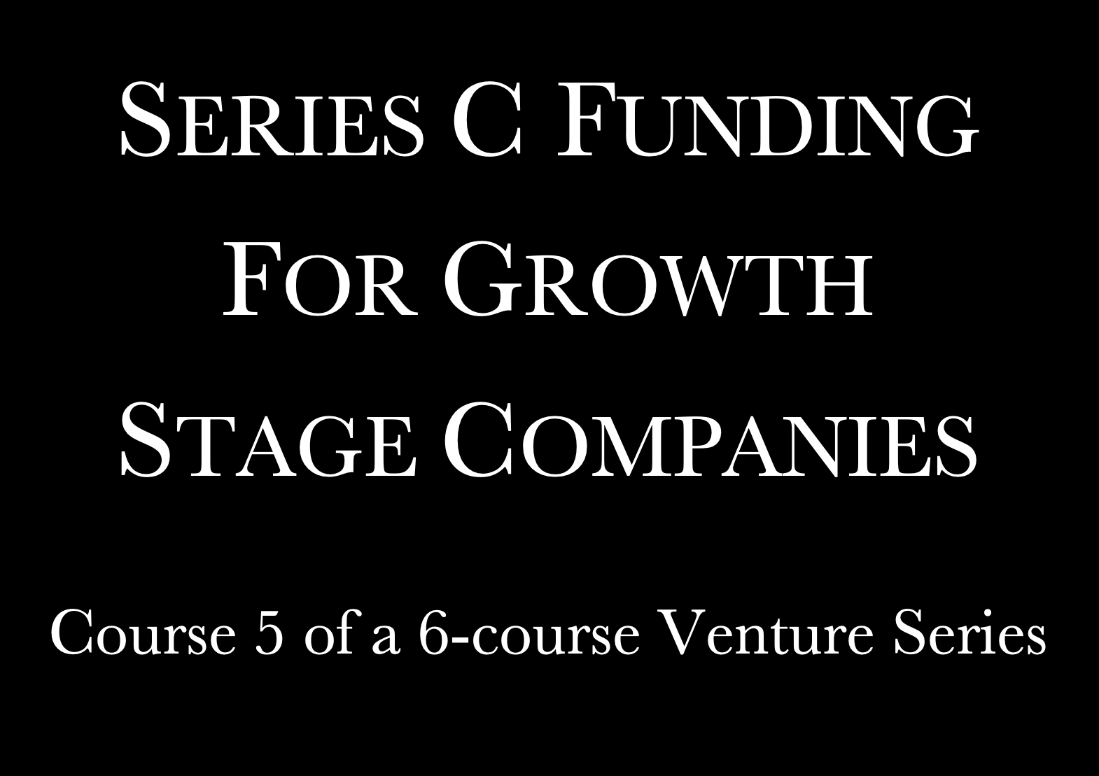 Series C Funding for Growth-Stage Companies